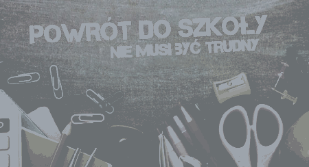 Powrót do szkoły nie musi być trudny